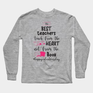 Funny Teachers Quote Teaching is a work of heart, Cool Valentines Day for Teachers Couple Long Sleeve T-Shirt